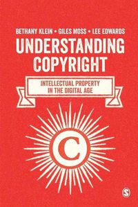 Cover image for Understanding Copyright: Intellectual Property in the Digital Age