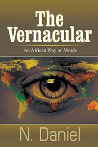 Cover image for The Vernacular: An African Play on Words