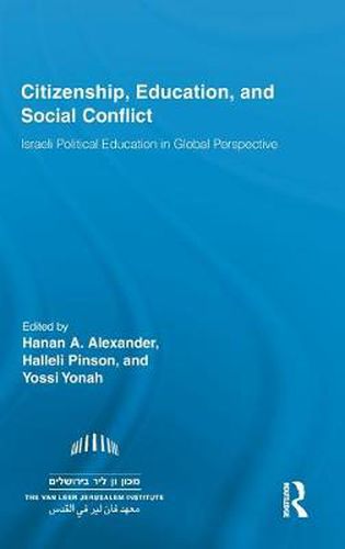 Cover image for Citizenship, Education and Social Conflict: Israeli Political Education in Global Perspective