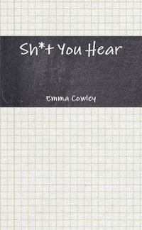 Cover image for Sh*t You Hear