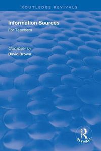 Cover image for Information Sources for Teachers: for Teachers