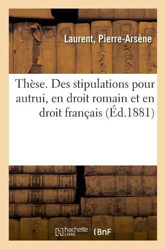 Cover image for These. Des Stipulations Pour Autrui, En Droit Romain Et En Droit Francais