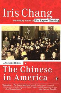 Cover image for The Chinese in America: A Narrative History