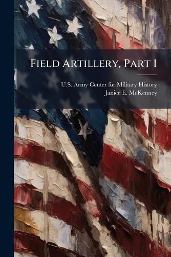 Cover image for Field Artillery, Part 1