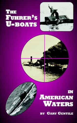 Cover image for The Fuhrer's U-boats in American Waters