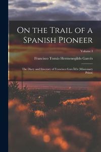 Cover image for On the Trail of a Spanish Pioneer