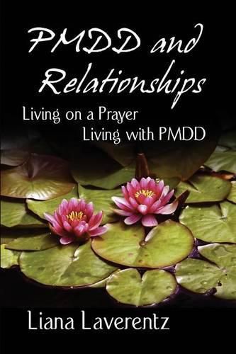 Cover image for PMDD and Relationships: Living on a Prayer, Living with PMDD