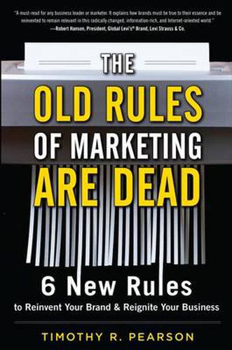 Cover image for The Old Rules of Marketing Are Dead: 6 New Rules to Reinvent Your Brand and Reignite Your Business