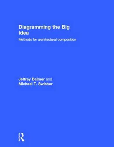 Cover image for Diagramming the Big Idea: Methods for Architectural Composition