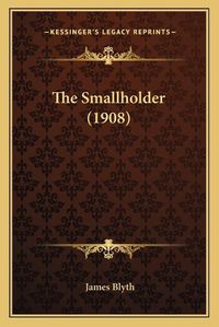 Cover image for The Smallholder (1908)