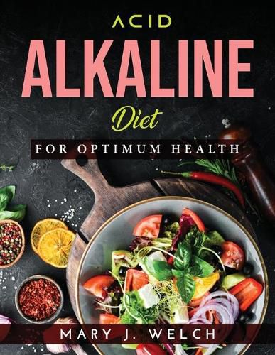 Cover image for Acid-Alkaline Diet: For Optimum Health