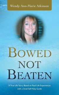 Cover image for Bowed Not Beaten