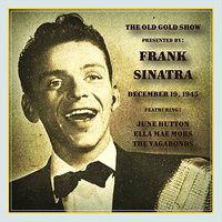 Cover image for Old Gold Show Presented By Frank Sinatra: December 19, 1945