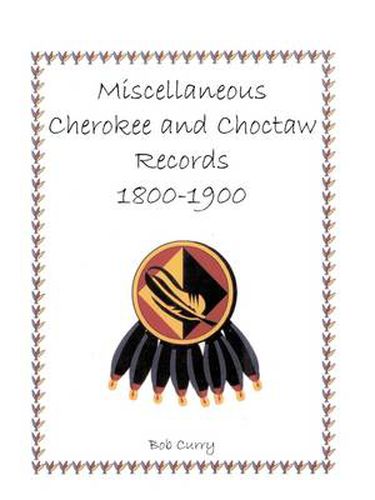 Cover image for Miscellaneous Cherokee and Choctaw Records, 1800-1900