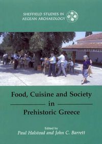 Cover image for Food, Cuisine and Society in Prehistoric Greece