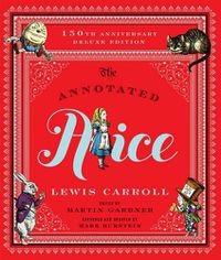 Cover image for The Annotated Alice: 150th Anniversary Deluxe Edition