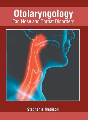 Cover image for Otolaryngology: Ear, Nose and Throat Disorders