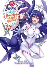 Cover image for Yuuna and the Haunted Hot Springs Vol. 12