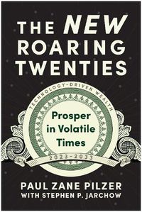 Cover image for The New Roaring Twenties: Prosper in Volatile Times