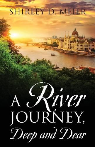 Cover image for A RIVER JOURNEY, Deep and Dear