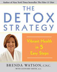 Cover image for The Detox Strategy: Vibrant Health in 5 Easy Steps