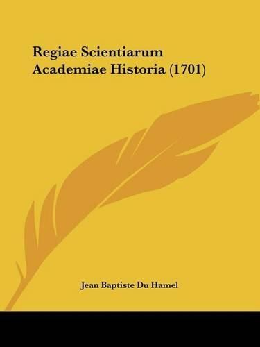 Regiae Scientiarum Academiae Historia (1701)