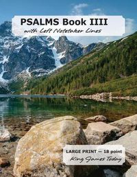 Cover image for PSALMS Book IIII with Left Notetaker Lines: LARGE PRINT - 18 point, King James Today