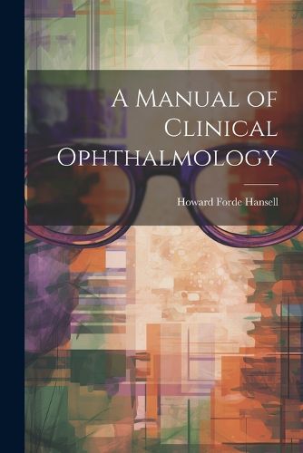 A Manual of Clinical Ophthalmology