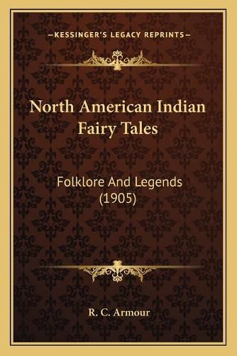 Cover image for North American Indian Fairy Tales: Folklore and Legends (1905)