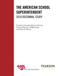Cover image for The American School Superintendent: 2010 Decennial Study