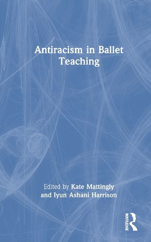 Cover image for Antiracism in Ballet Teaching