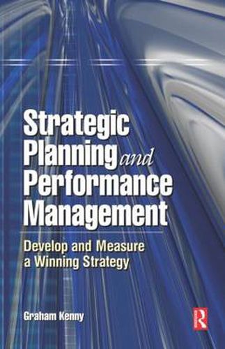 Cover image for Strategic Planning and Performance Management: Develop and Measure Winning Strategy