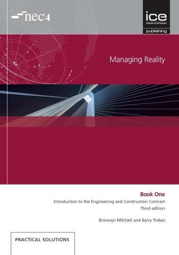 Cover image for Managing Reality, Third edition. Book 1:  Introduction to the Engineering and Construction Contract