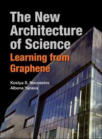 Cover image for New Architecture Of Science, The: Learning From Graphene