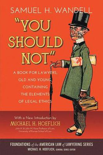 Cover image for You Should Not. a Book for Lawyers, Old and Young, Containing the Elements of Legal Ethics