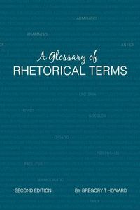 Cover image for A Glossary of Rhetorical Terms: Second Edition