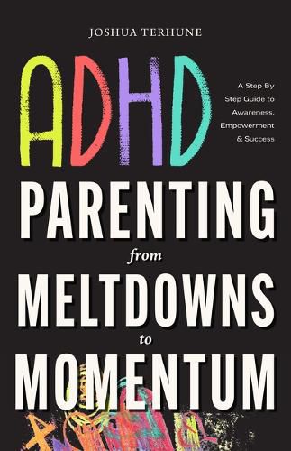 Cover image for ADHD Parenting: From Meltdowns to Momentum