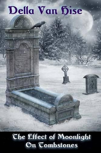 Cover image for The Effect of Moonlight on Tombstones: A Dark Little Collection of Poetry