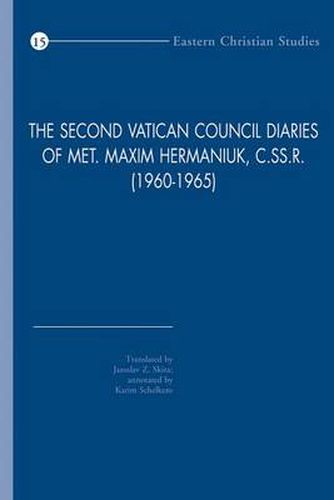 Cover image for The Second Vatican Council Diaries of Met. Maxim Hermaniuk, C.Ss.R. (1960-1965)