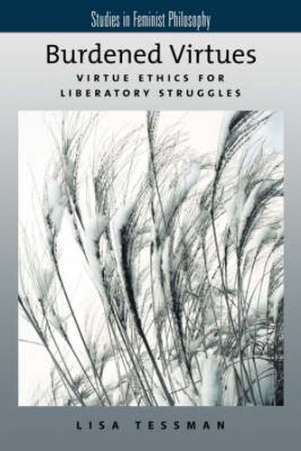 Cover image for Burdened Virtues: Virtue Ethics for Liberatory Struggles