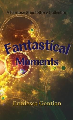 Cover image for Fantastical Moments