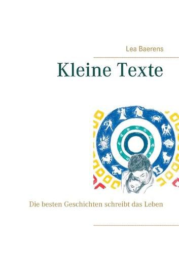 Cover image for Kleine Texte: Die besten Geschichten schreibt das Leben