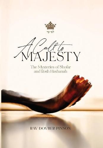 Cover image for A Call to Majesty: The Mysteries of Shofar and Rosh Hashanah