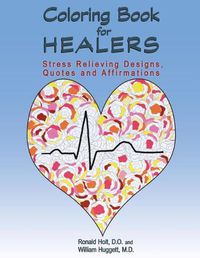 Cover image for Coloring Book for Healers: Stress Relieving Designs, Quotes and Affirmations