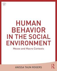 Cover image for Human Behavior in the Social Environment: Mezzo and Macro Contexts