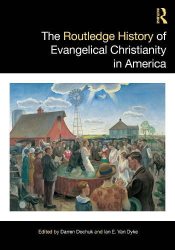 Cover image for The Routledge History of Evangelical Christianity in America