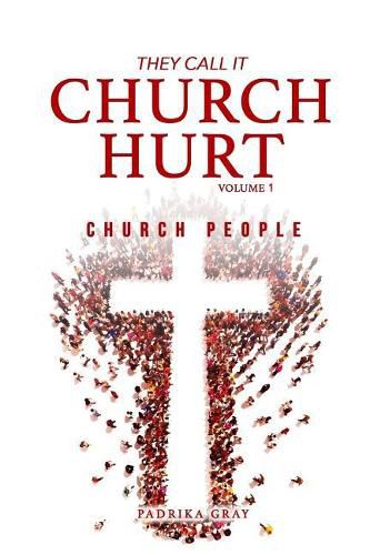 Cover image for They Call It Church Hurt: Church People - Volume 1