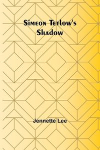 Cover image for Simeon Tetlow's Shadow