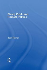 Cover image for Slavoj Zizek and Radical Politics