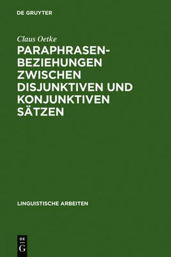 Cover image for Paraphrasenbeziehungen Zwischen Disjunktiven Und Konjunktiven Satzen